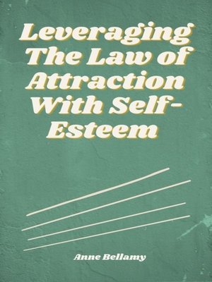 cover image of Leveraging the Law of Attraction With Self-Esteem